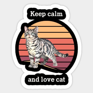 Cat t shirt  - Keep calm and love cat Sticker